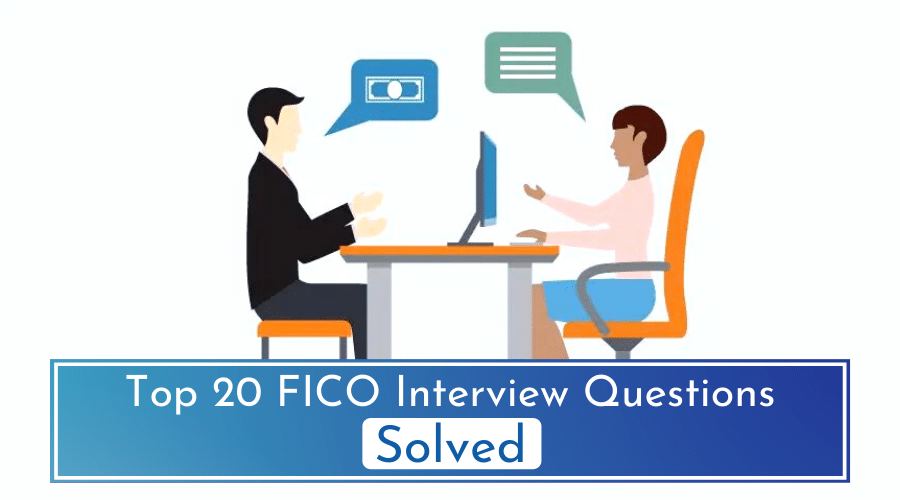 Top 20 FICO Interview Questions - Solved